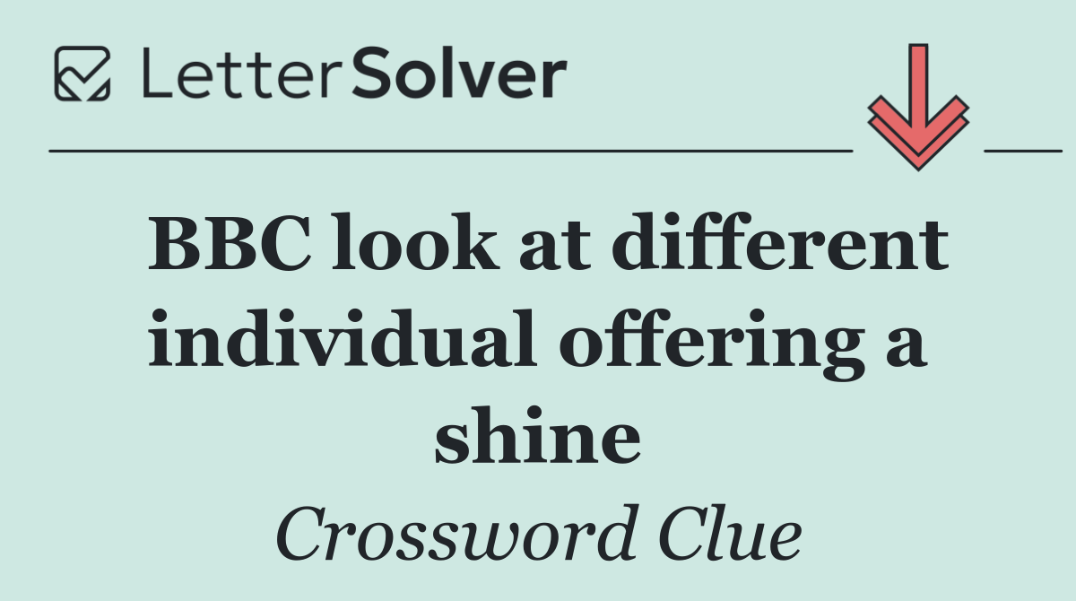 BBC look at different individual offering a shine