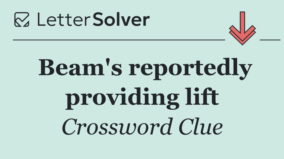 Beam's reportedly providing lift