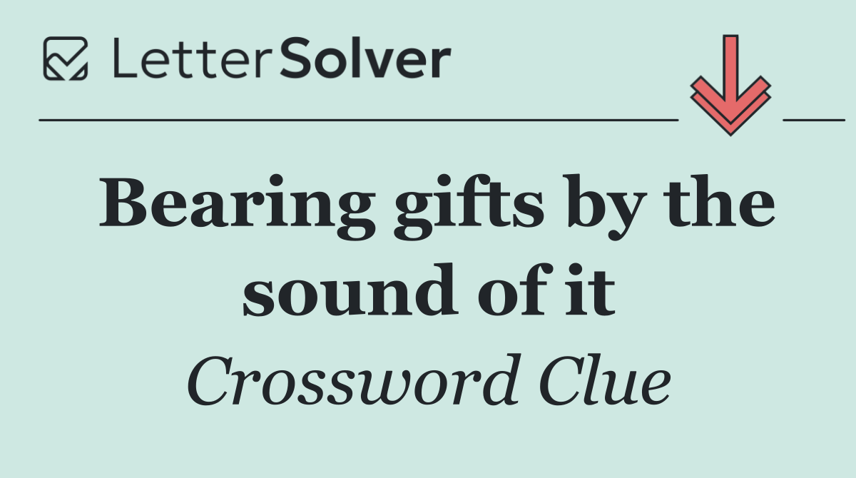 Bearing gifts by the sound of it