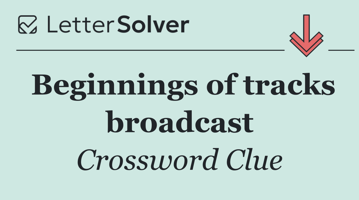 Beginnings of tracks broadcast