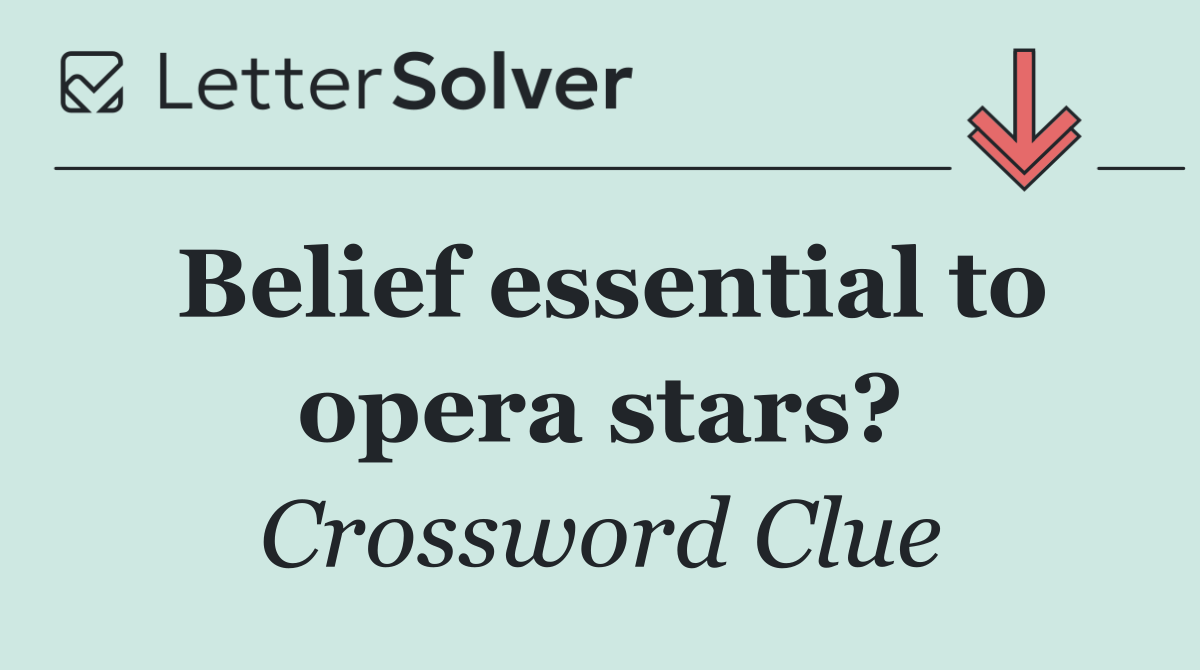 Belief essential to opera stars?