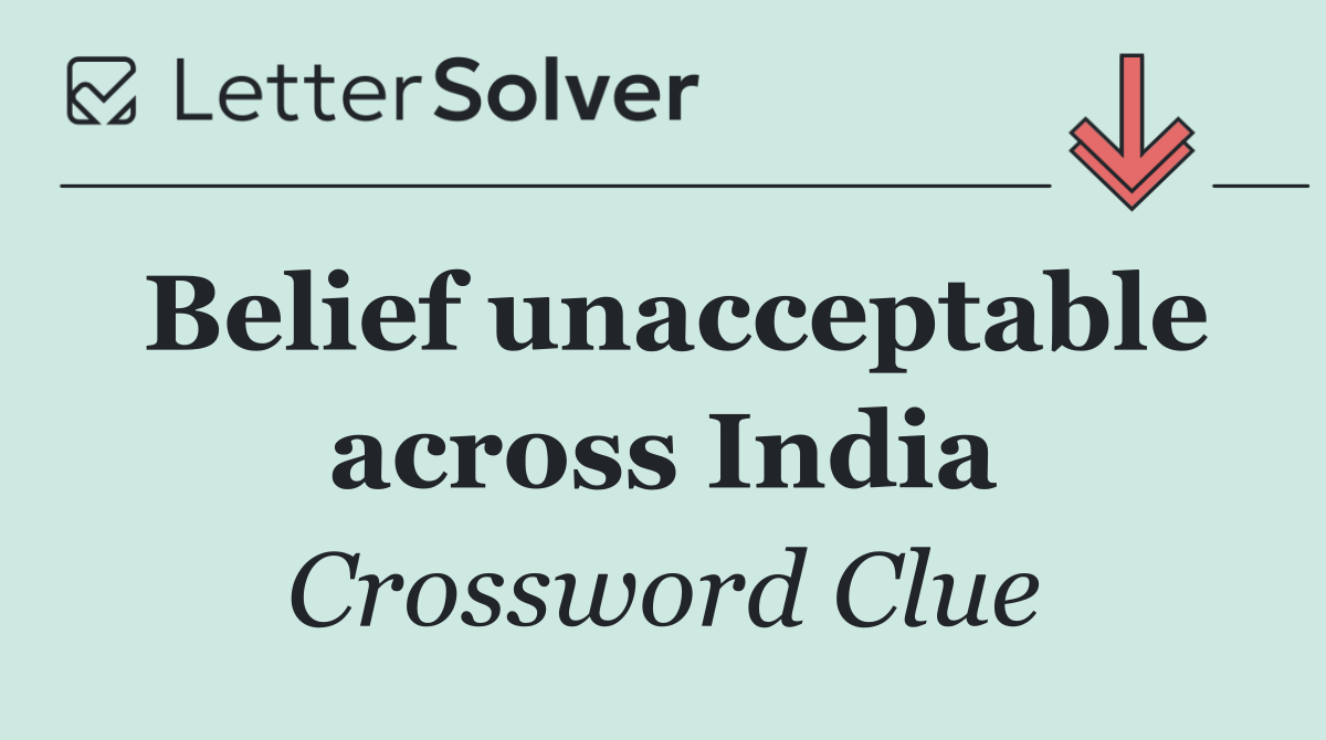 Belief unacceptable across India