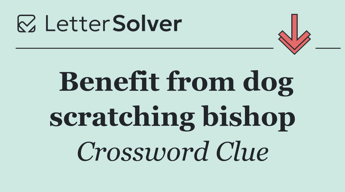Benefit from dog scratching bishop