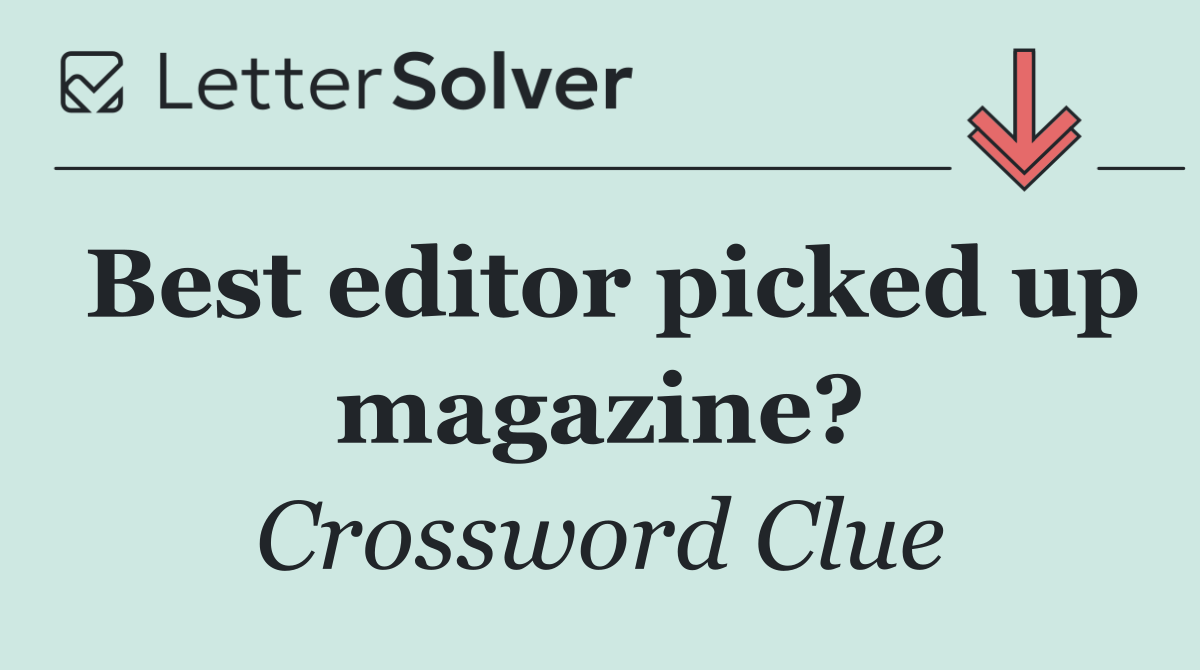 Best editor picked up magazine?