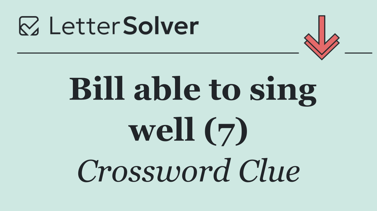 Bill able to sing well (7)