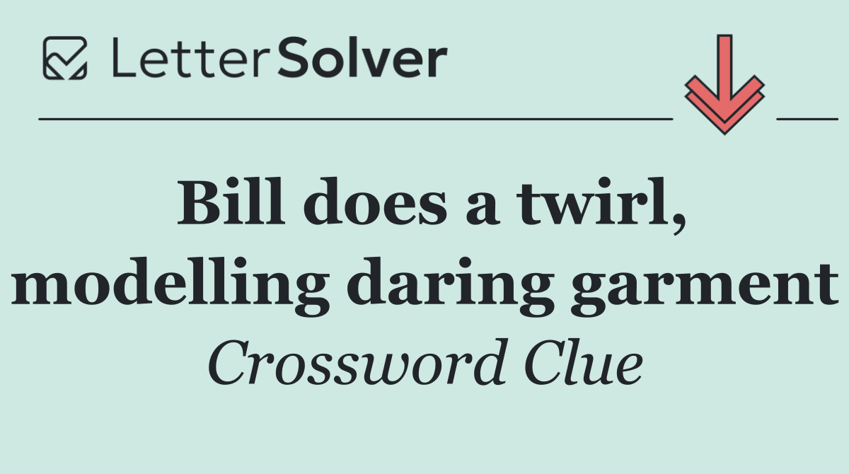 Bill does a twirl, modelling daring garment