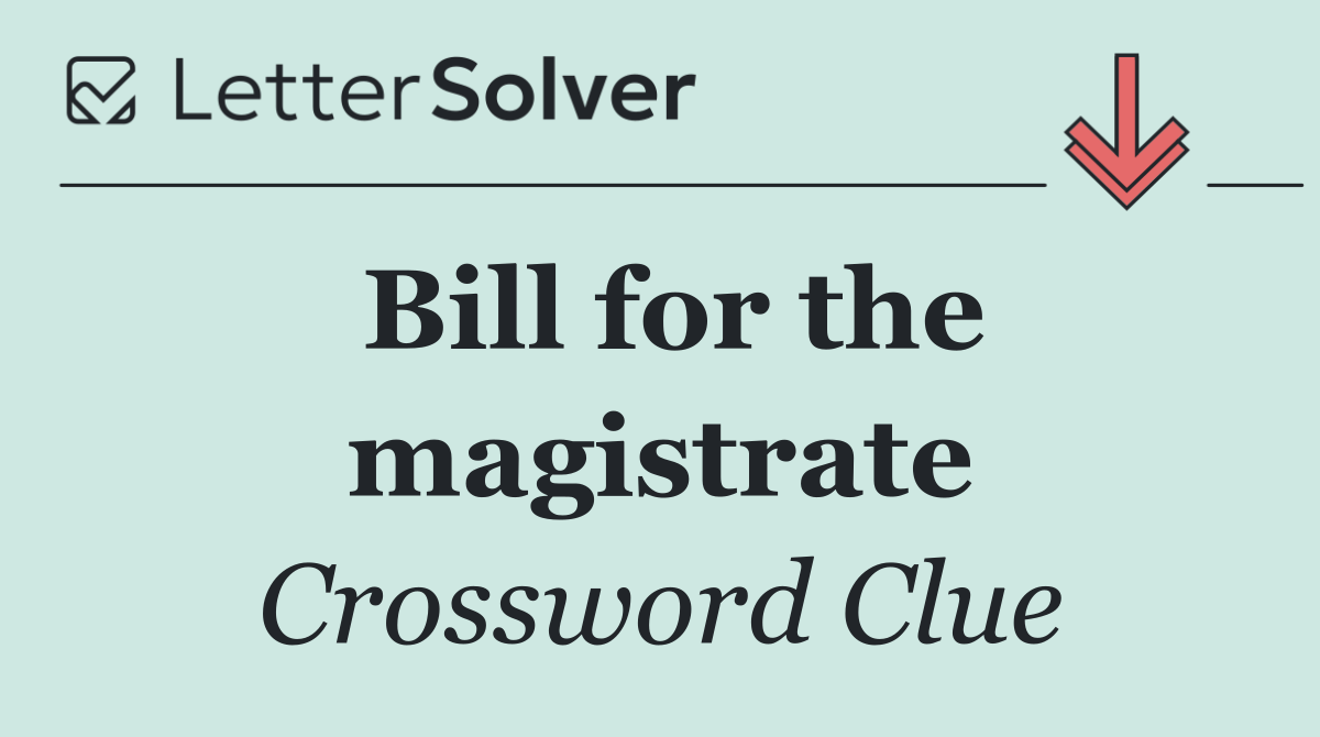 Bill for the magistrate