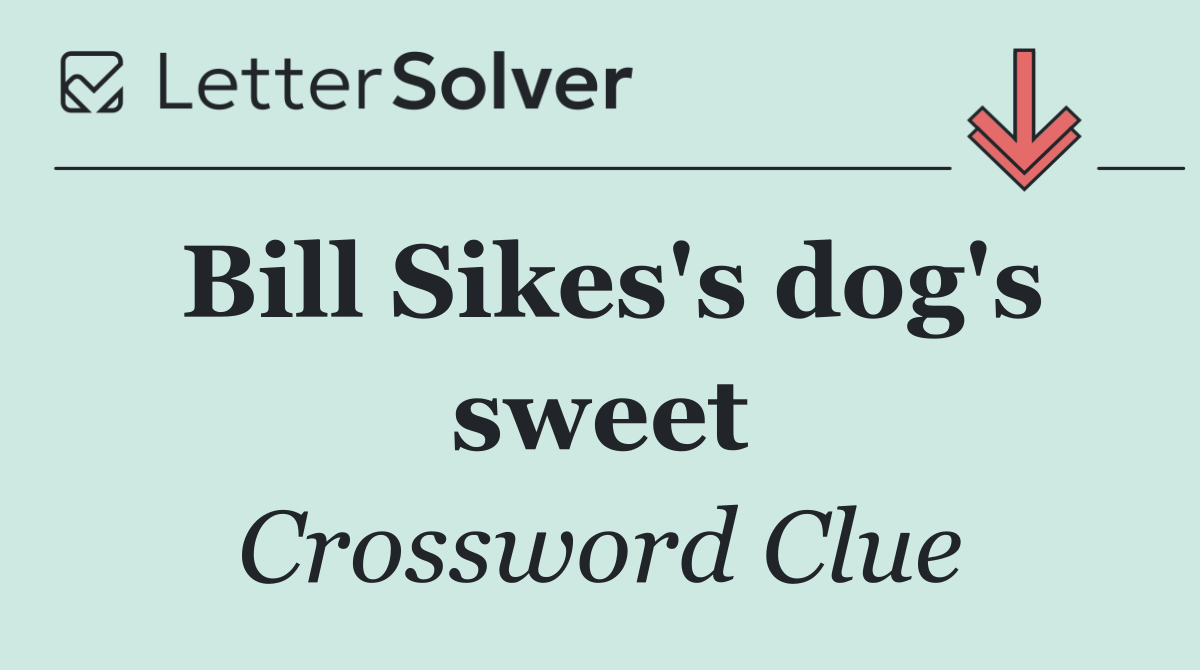 Bill Sikes's dog's sweet