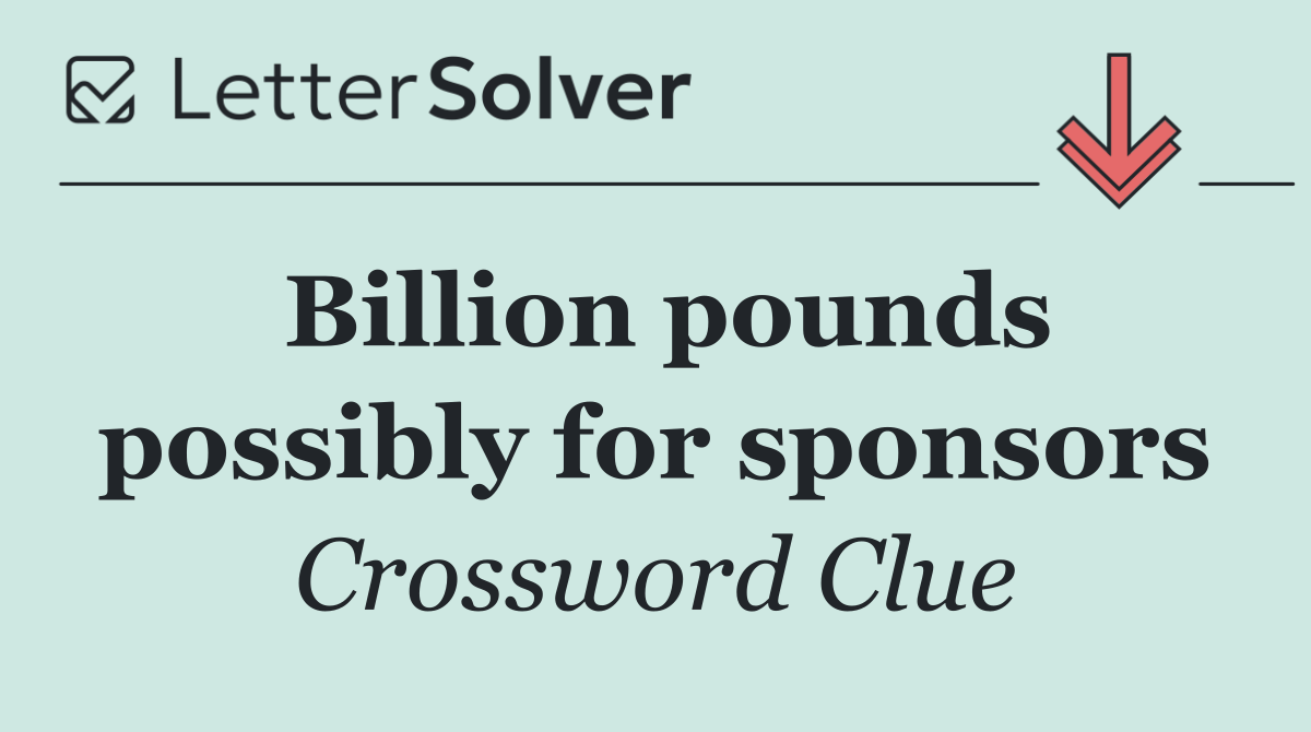 Billion pounds possibly for sponsors