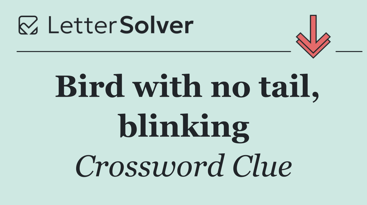 Bird with no tail, blinking