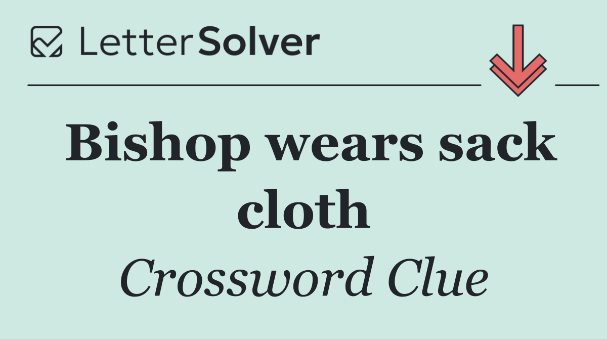 Bishop wears sack cloth