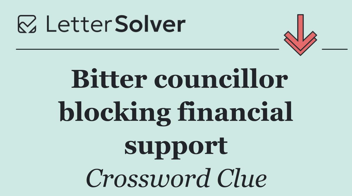 Bitter councillor blocking financial support