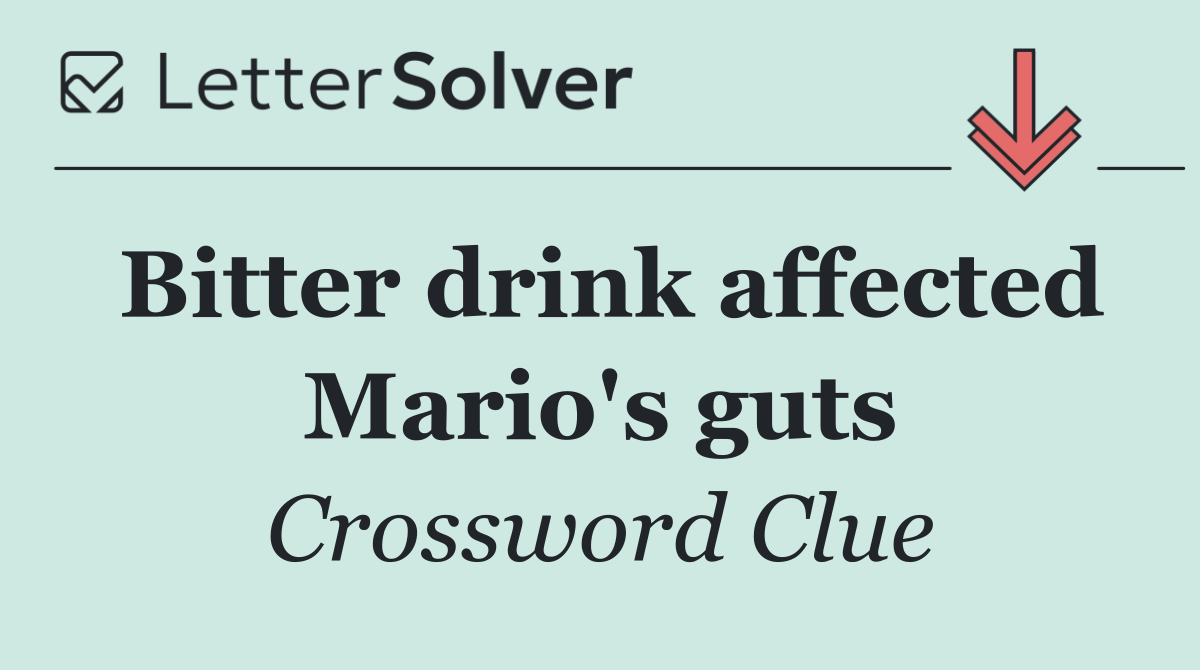 Bitter drink affected Mario's guts