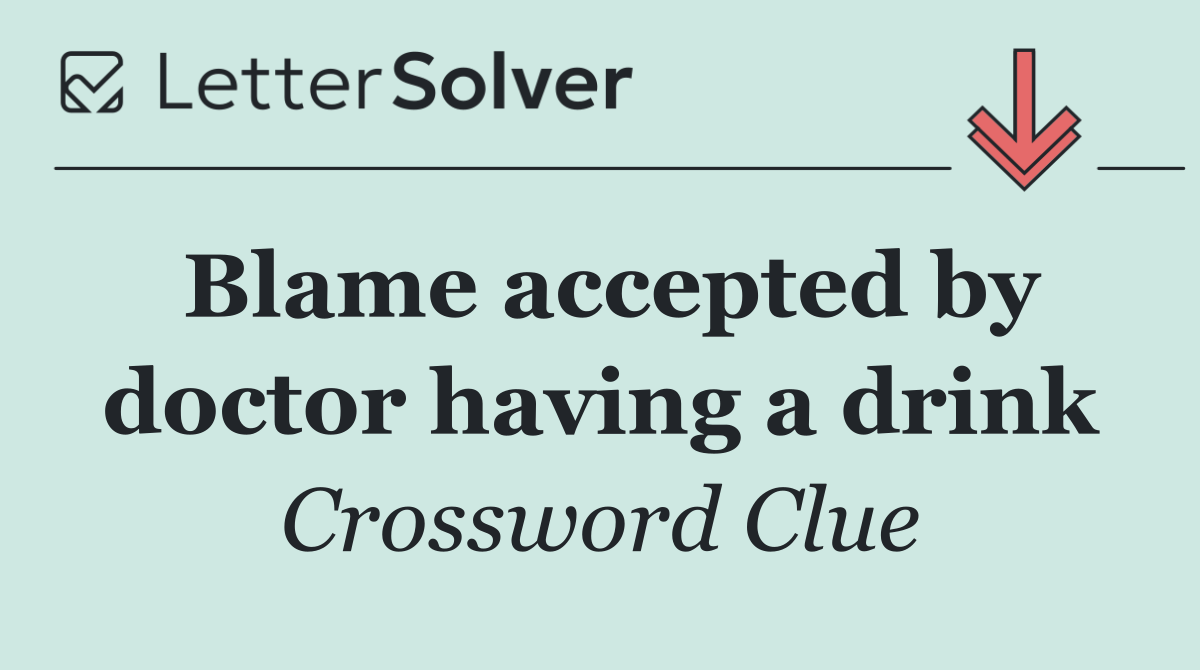 Blame accepted by doctor having a drink