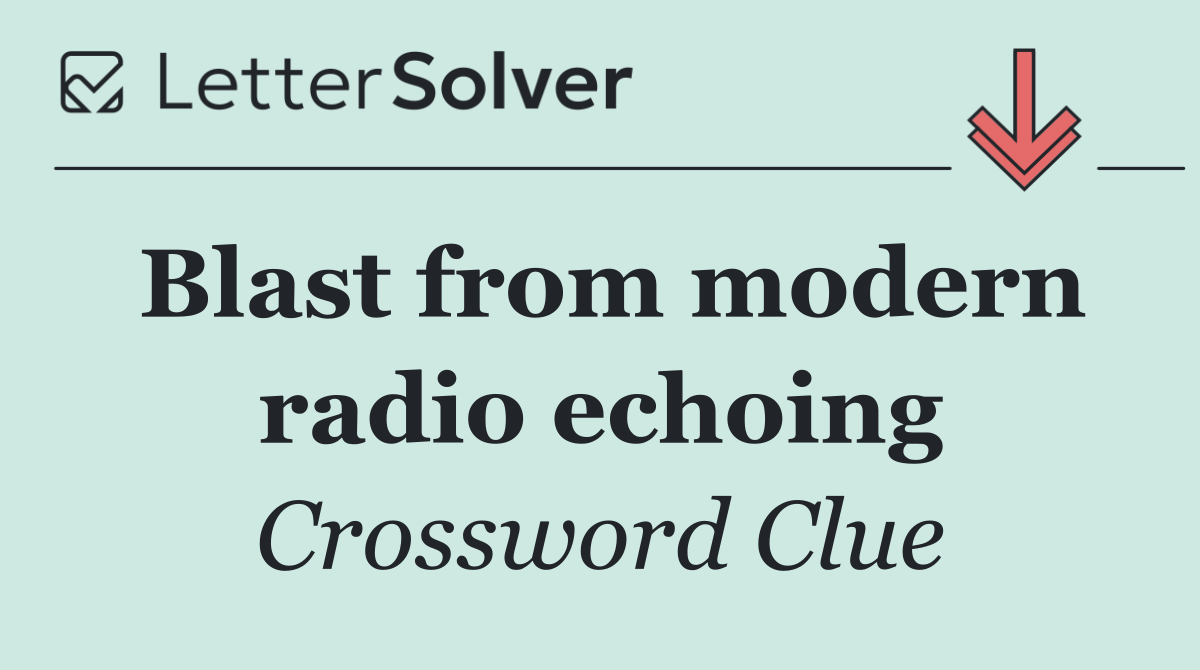 Blast from modern radio echoing