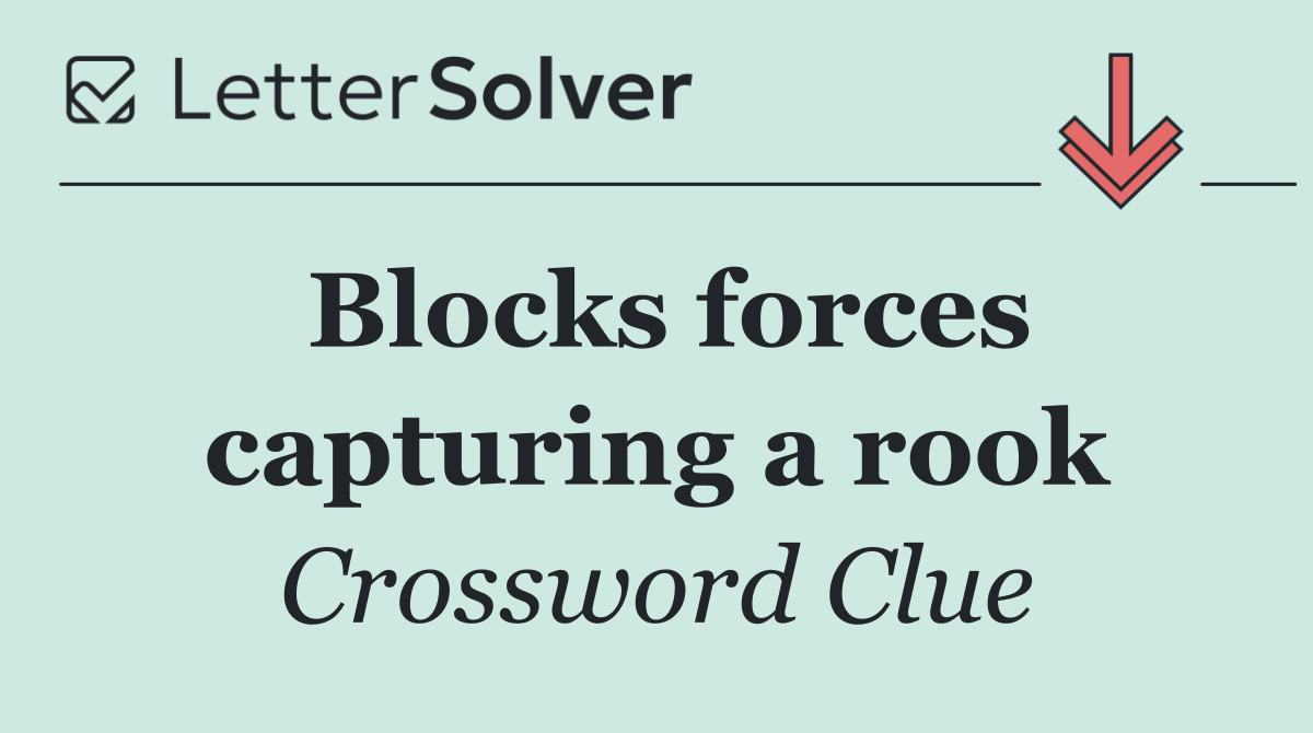 Blocks forces capturing a rook