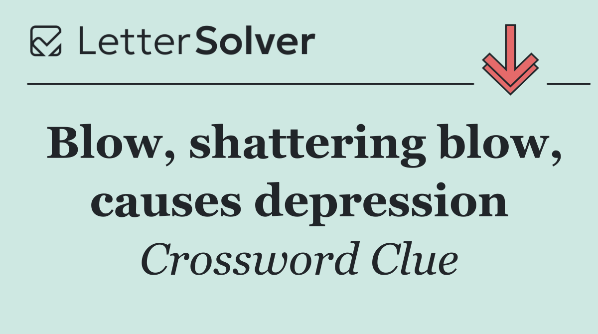 Blow, shattering blow, causes depression