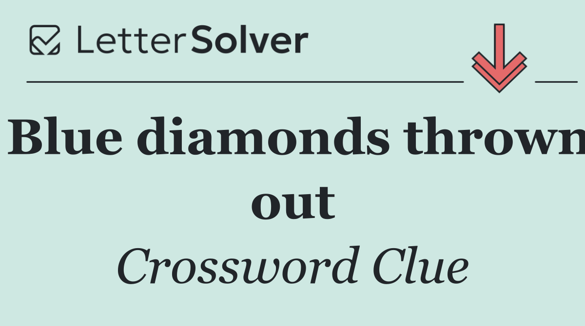 Blue diamonds thrown out