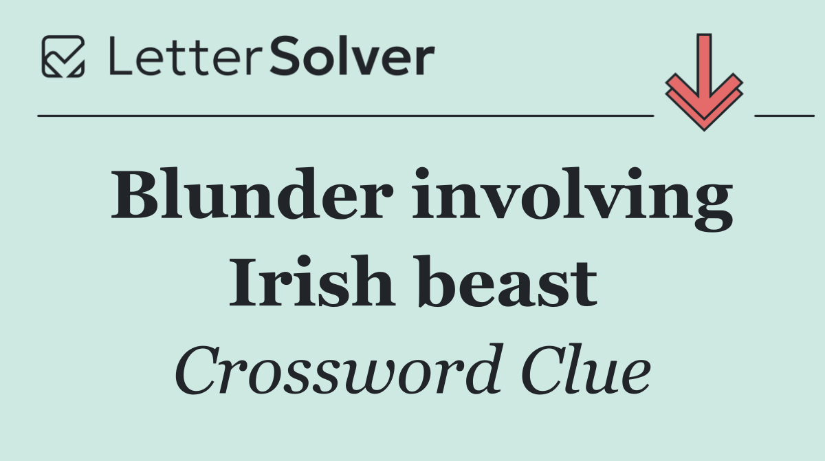 Blunder involving Irish beast