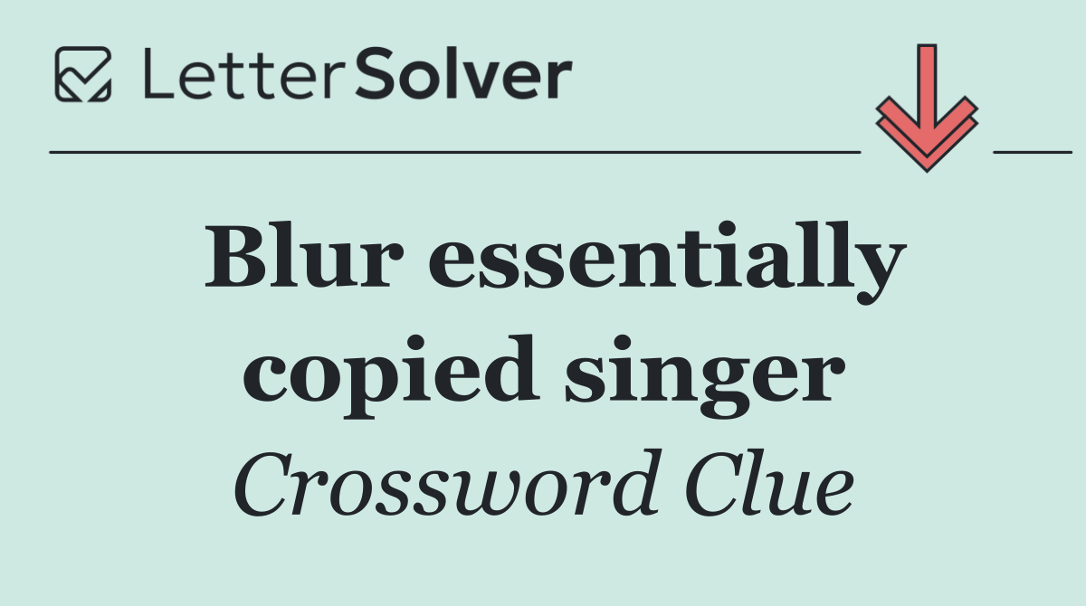 Blur essentially copied singer