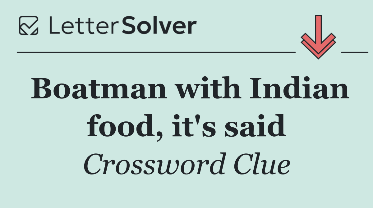 Boatman with Indian food, it's said