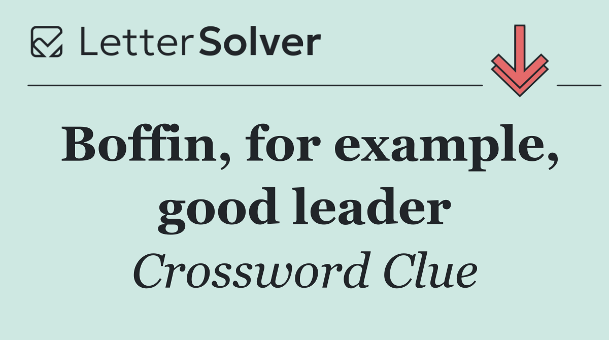 Boffin, for example, good leader
