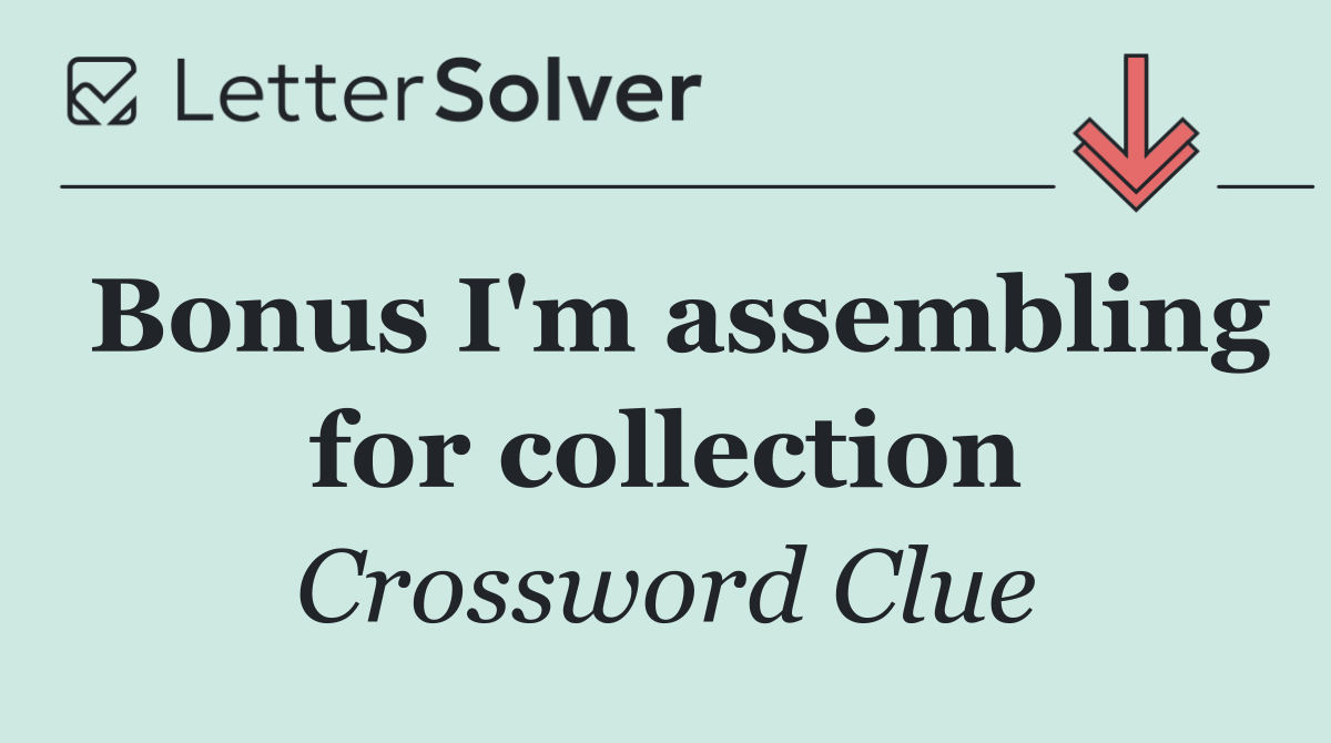 Bonus I'm assembling for collection