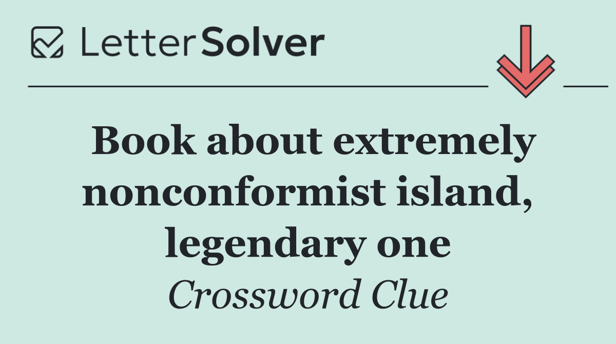 Book about extremely nonconformist island, legendary one