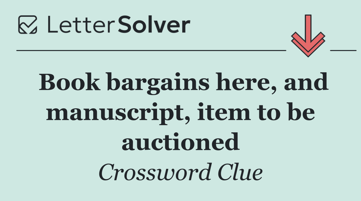 Book bargains here, and manuscript, item to be auctioned