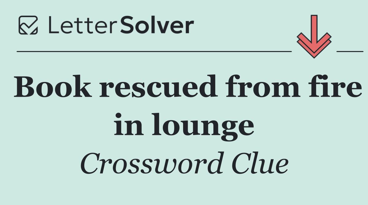 Book rescued from fire in lounge
