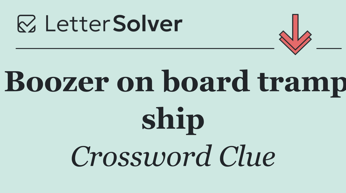 Boozer on board tramp ship