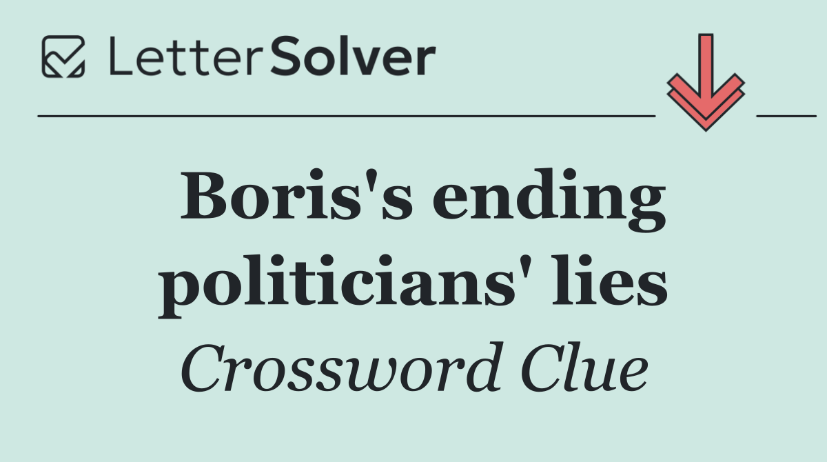 Boris's ending politicians' lies