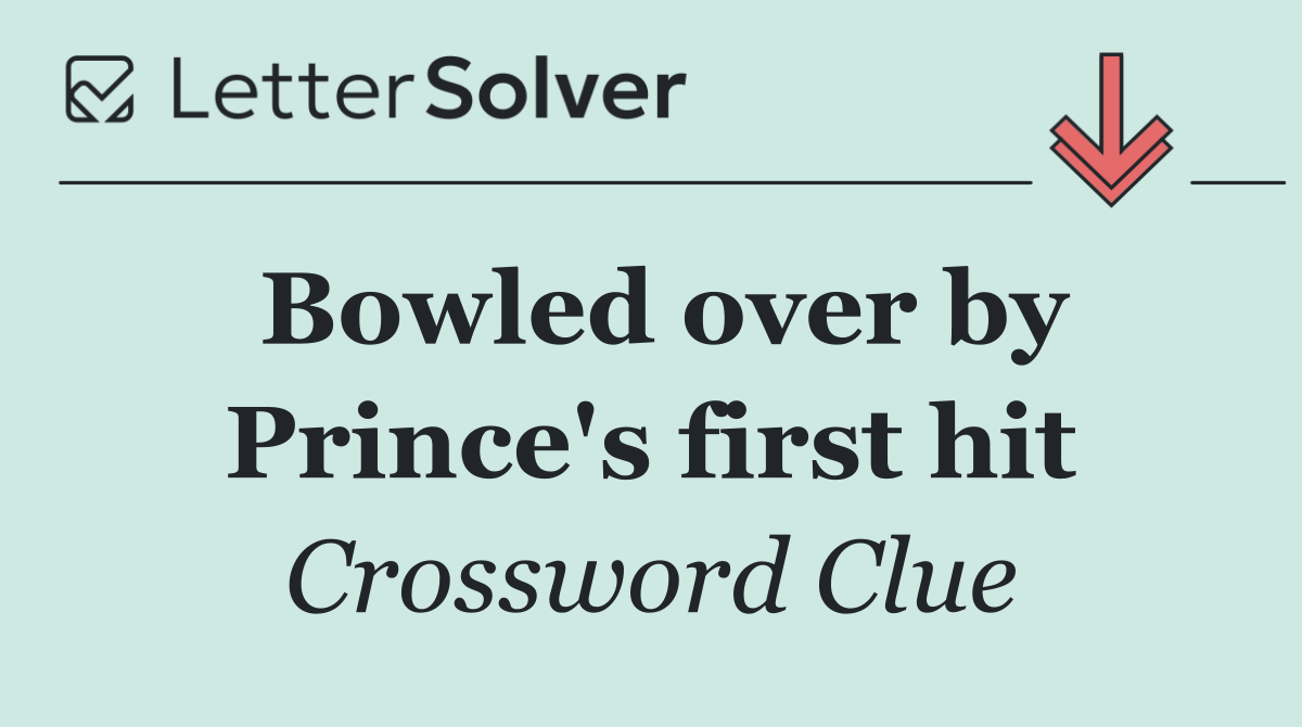 Bowled over by Prince's first hit