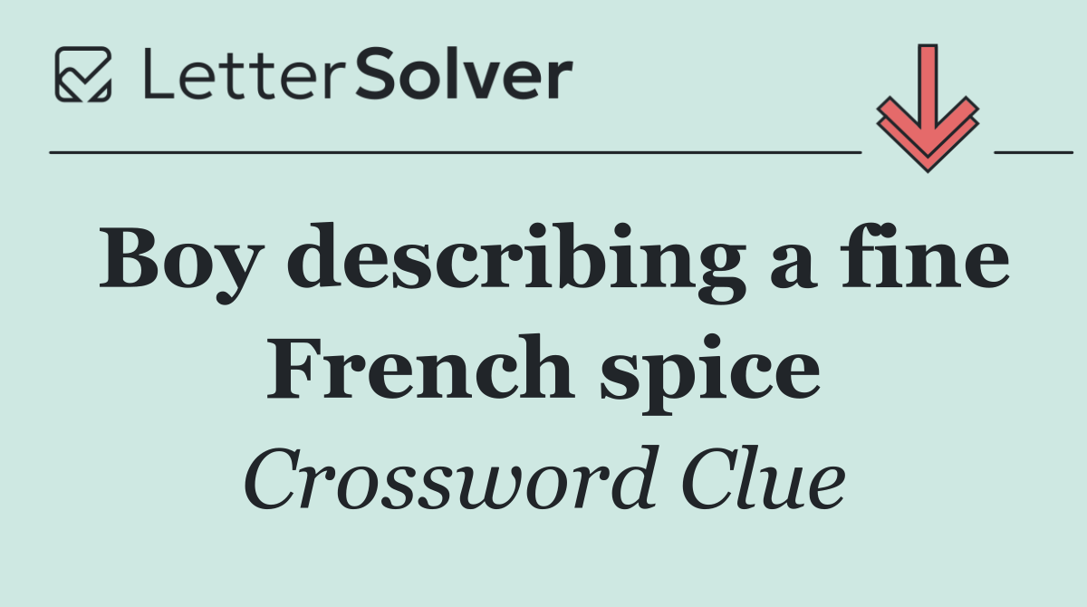 Boy describing a fine French spice
