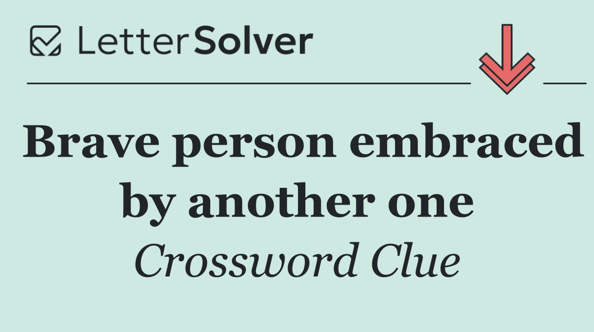 Brave person embraced by another one