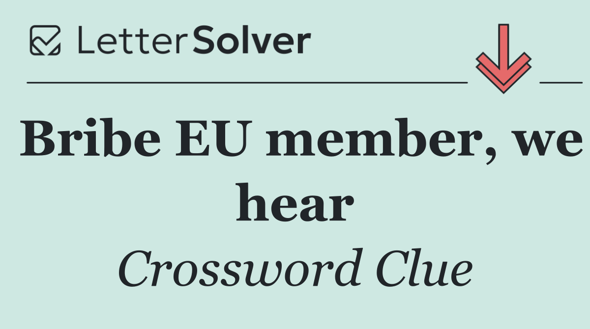 Bribe EU member, we hear