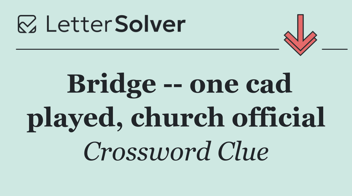 Bridge    one cad played, church official