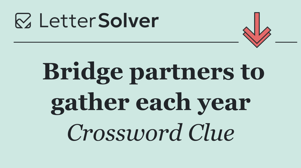 Bridge partners to gather each year