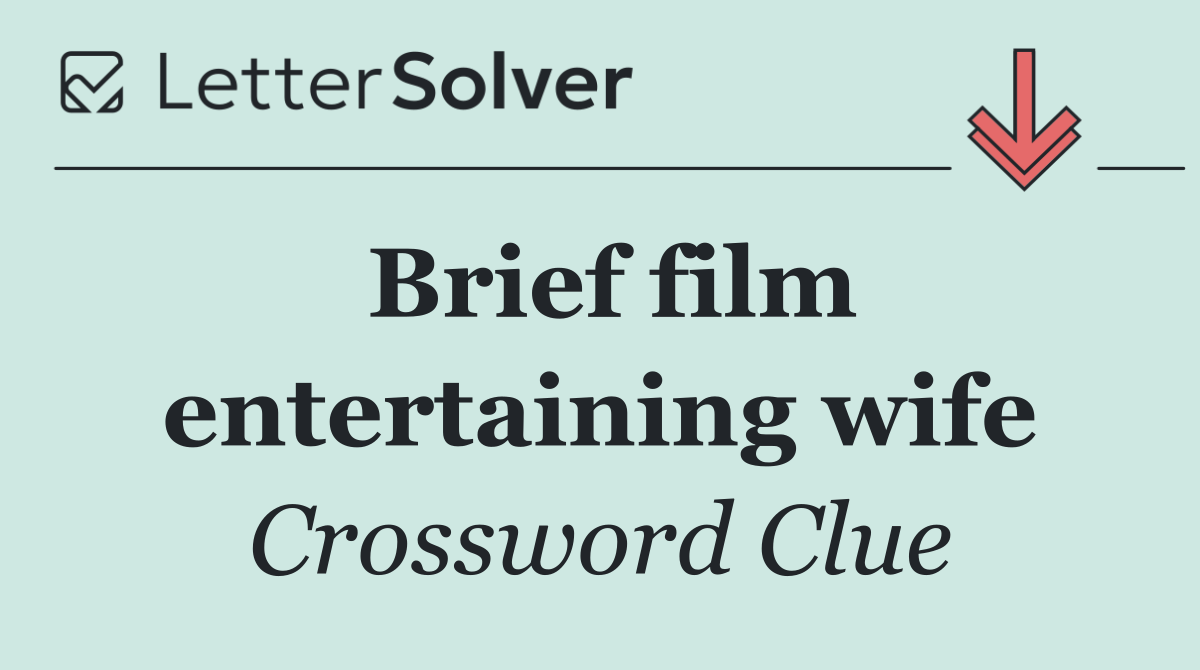 Brief film entertaining wife