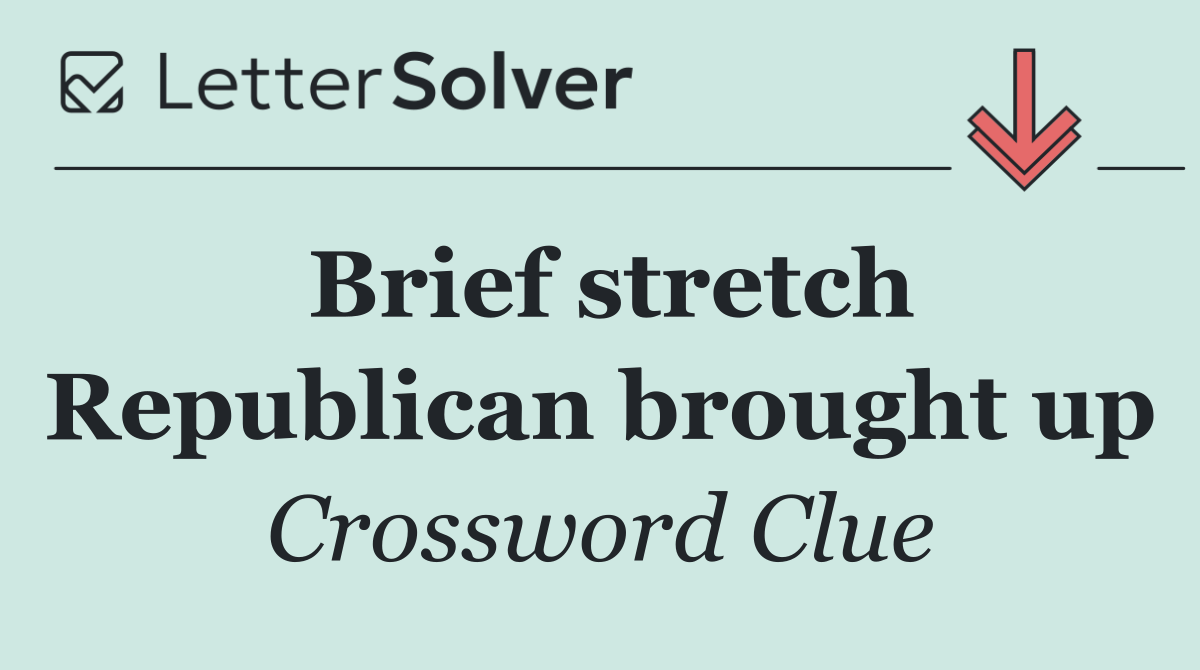 Brief stretch Republican brought up