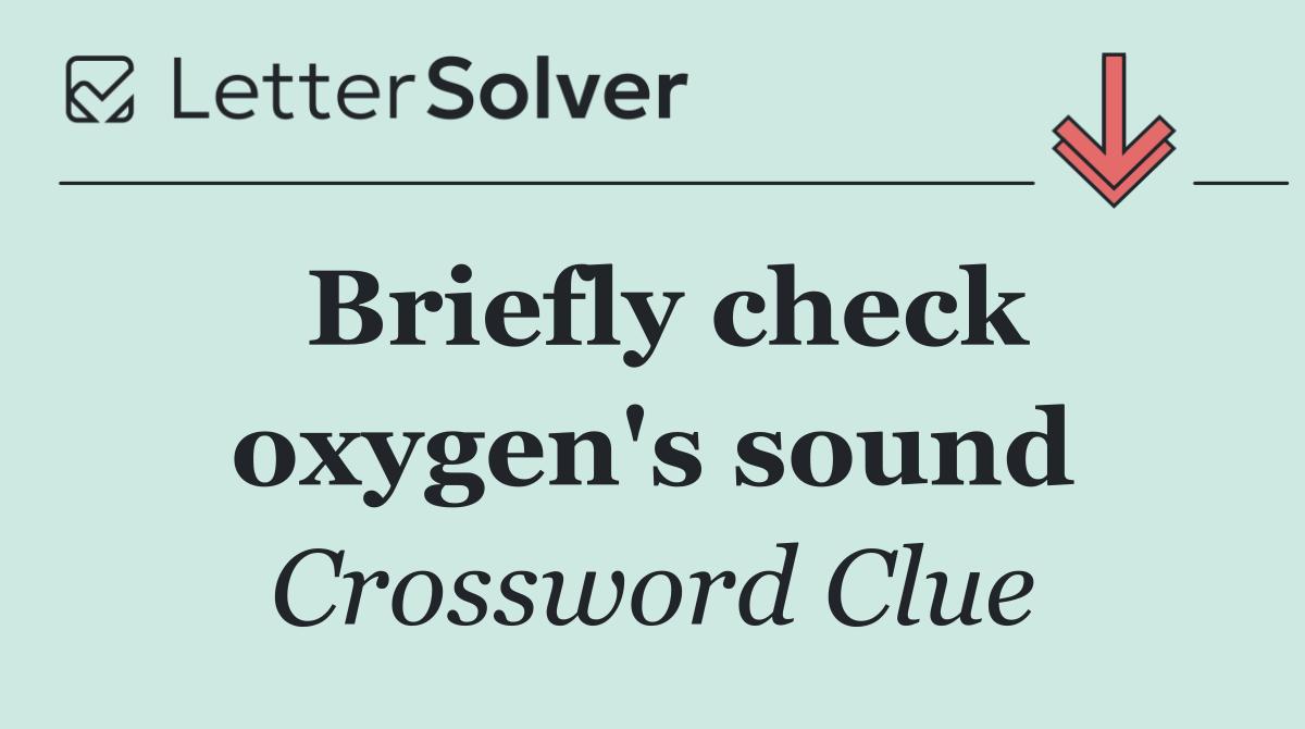 Briefly check oxygen's sound
