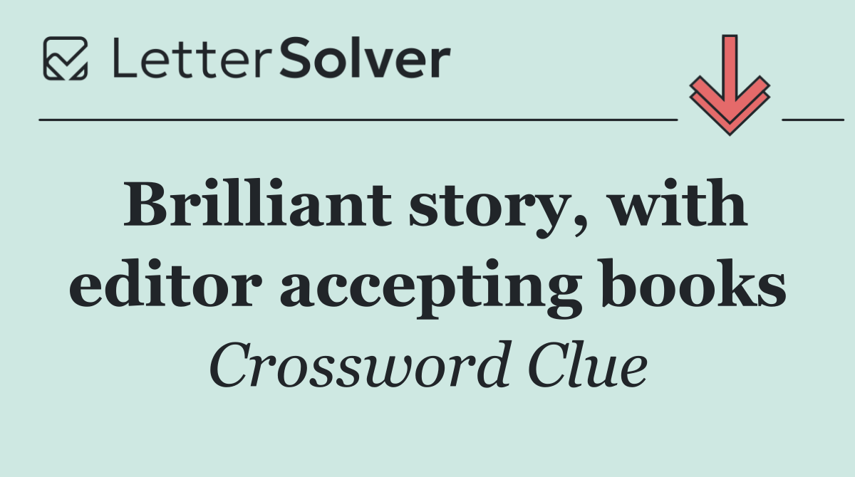 Brilliant story, with editor accepting books
