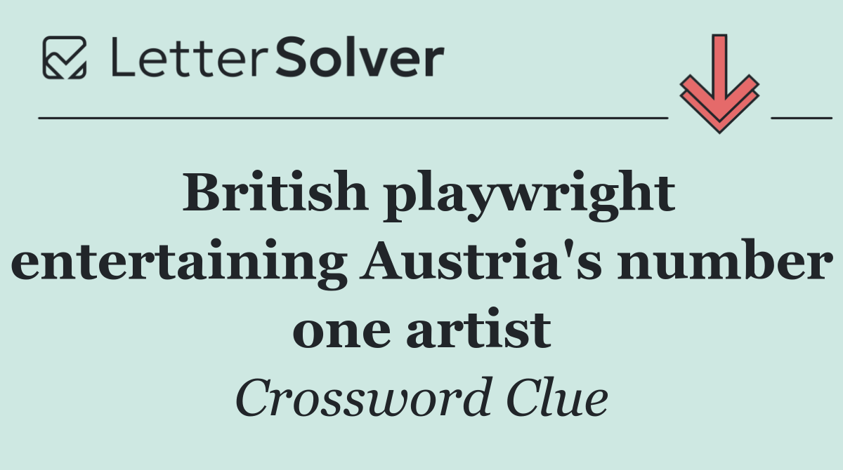 British playwright entertaining Austria's number one artist