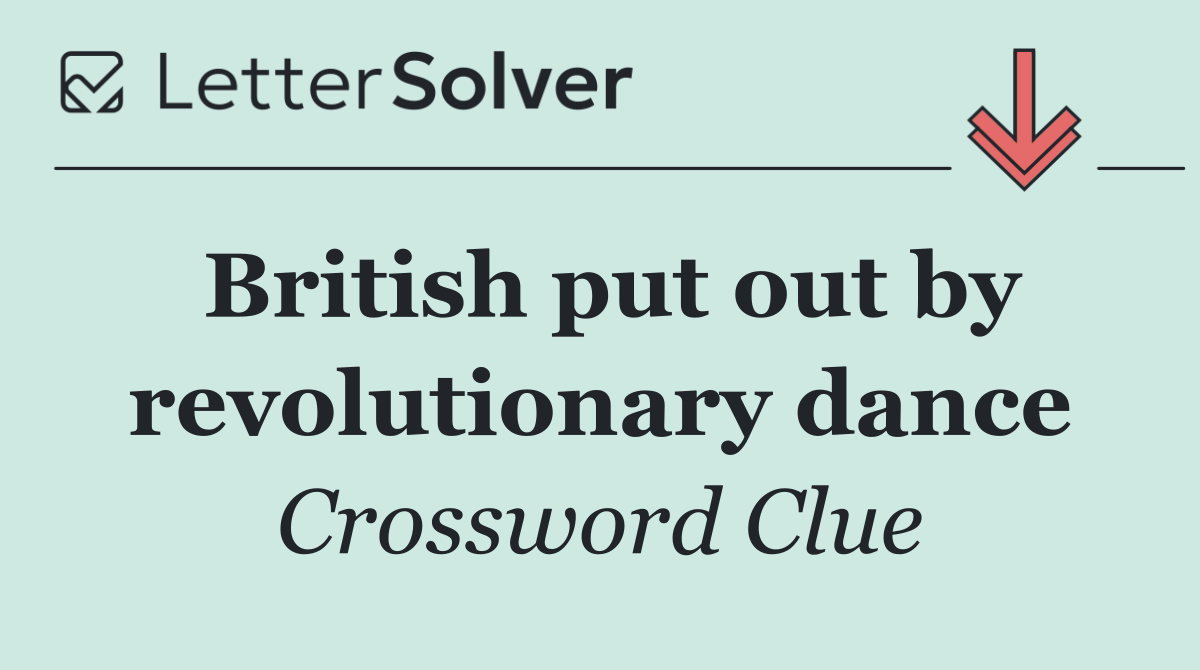 British put out by revolutionary dance