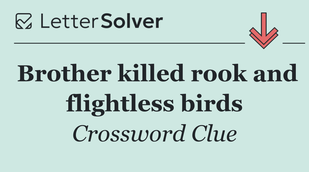 Brother killed rook and flightless birds