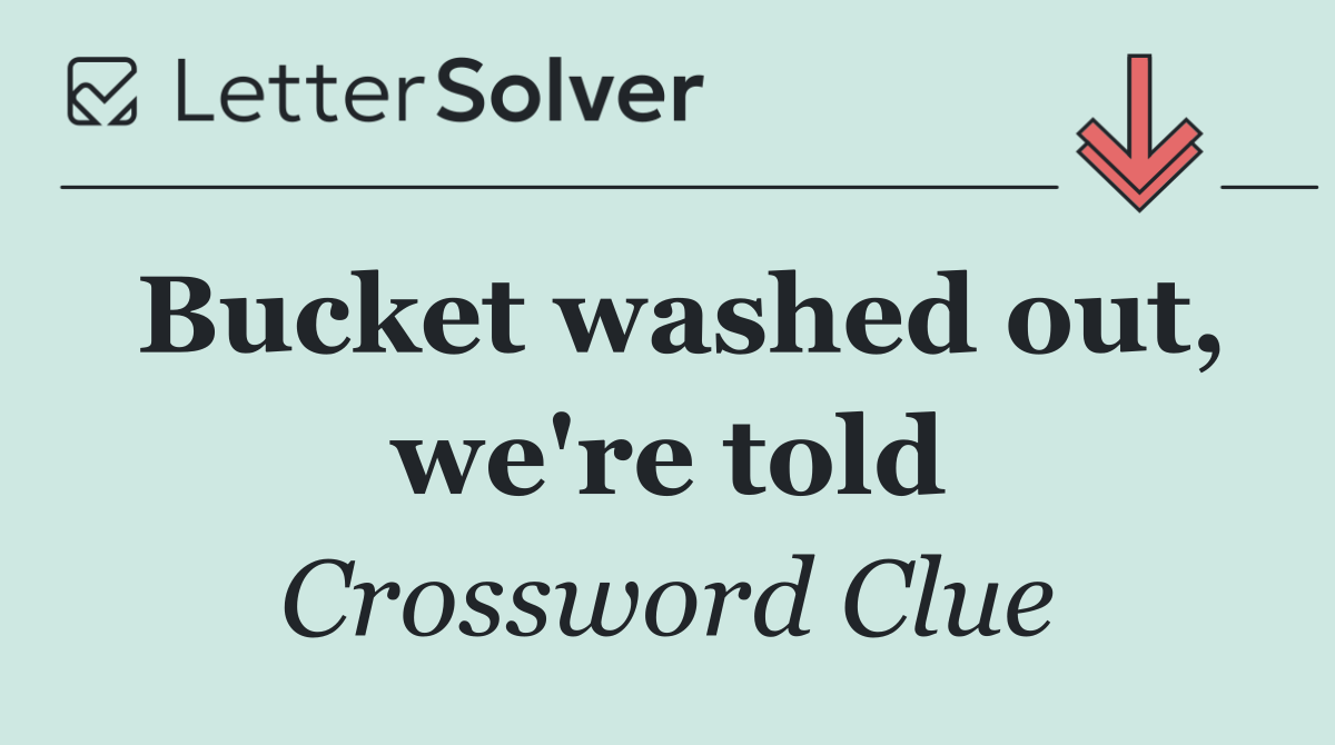Bucket washed out, we're told