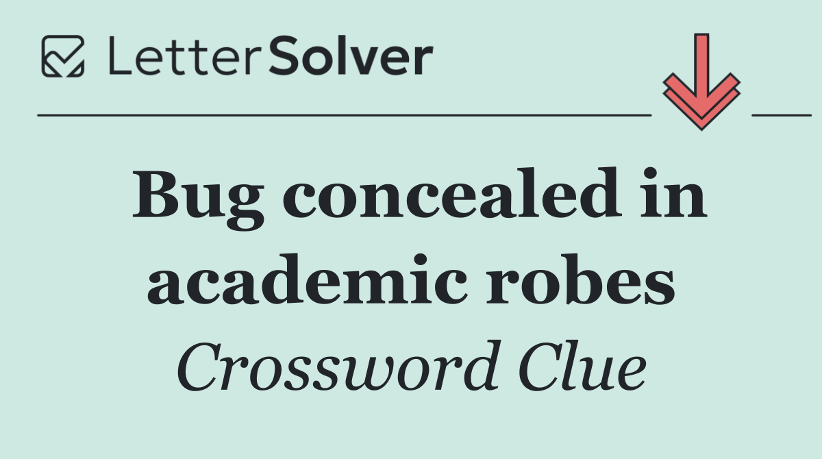 Bug concealed in academic robes