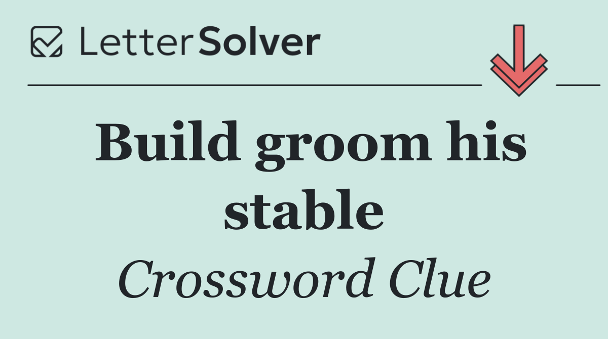Build groom his stable