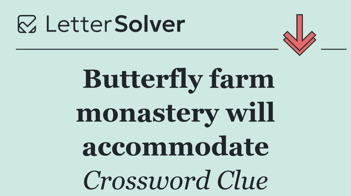 Butterfly farm monastery will accommodate