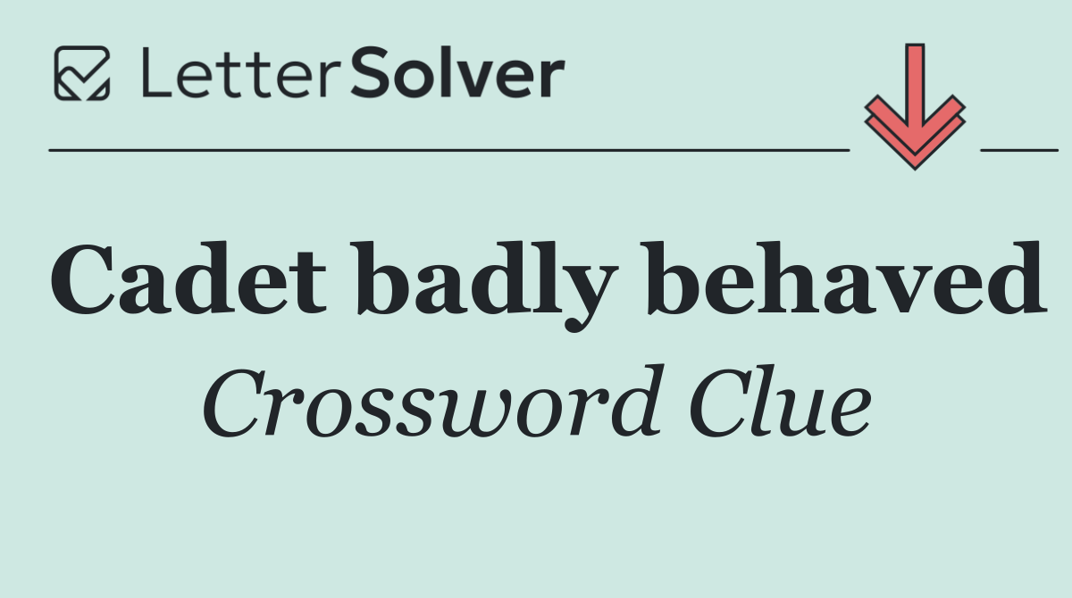 Cadet badly behaved